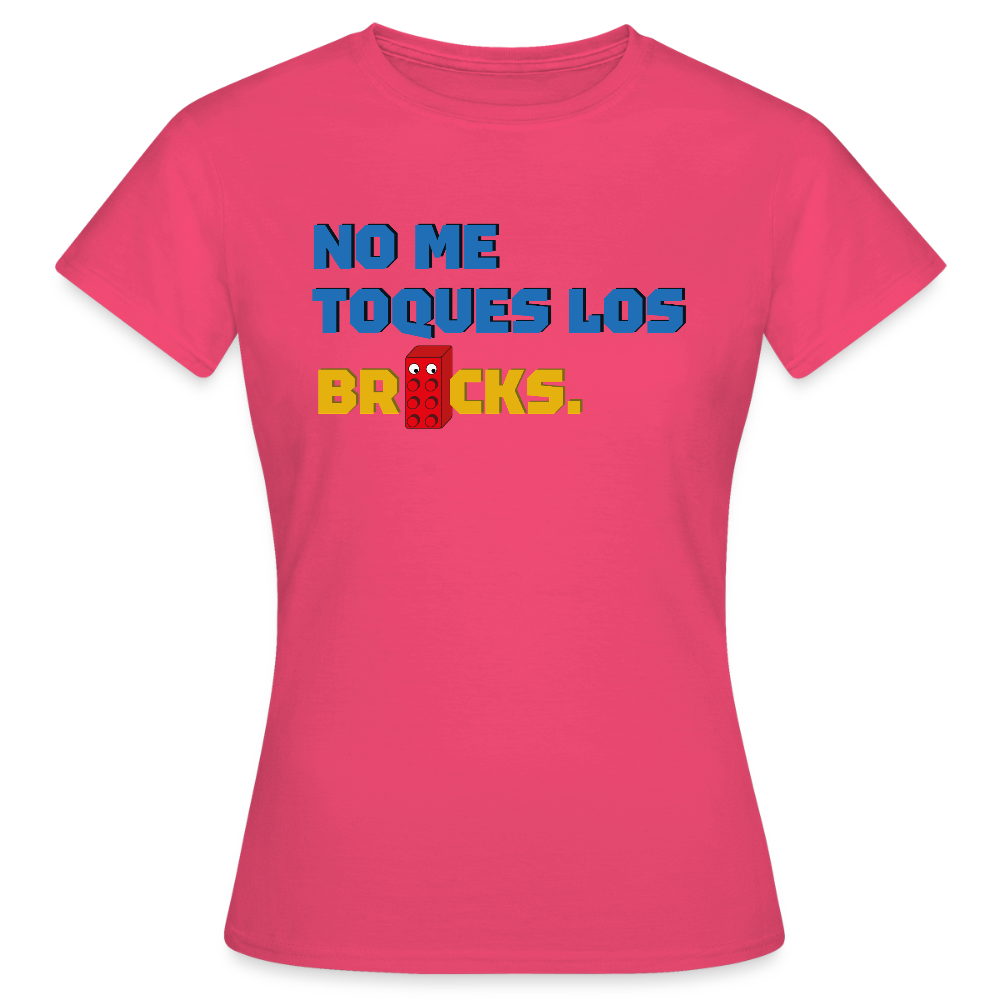 No me toques los bricks Women's T-Shirt - azalea