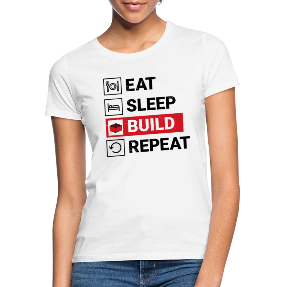 Eat, Sleep, BUILD, Repeat Women's T-Shirt - white