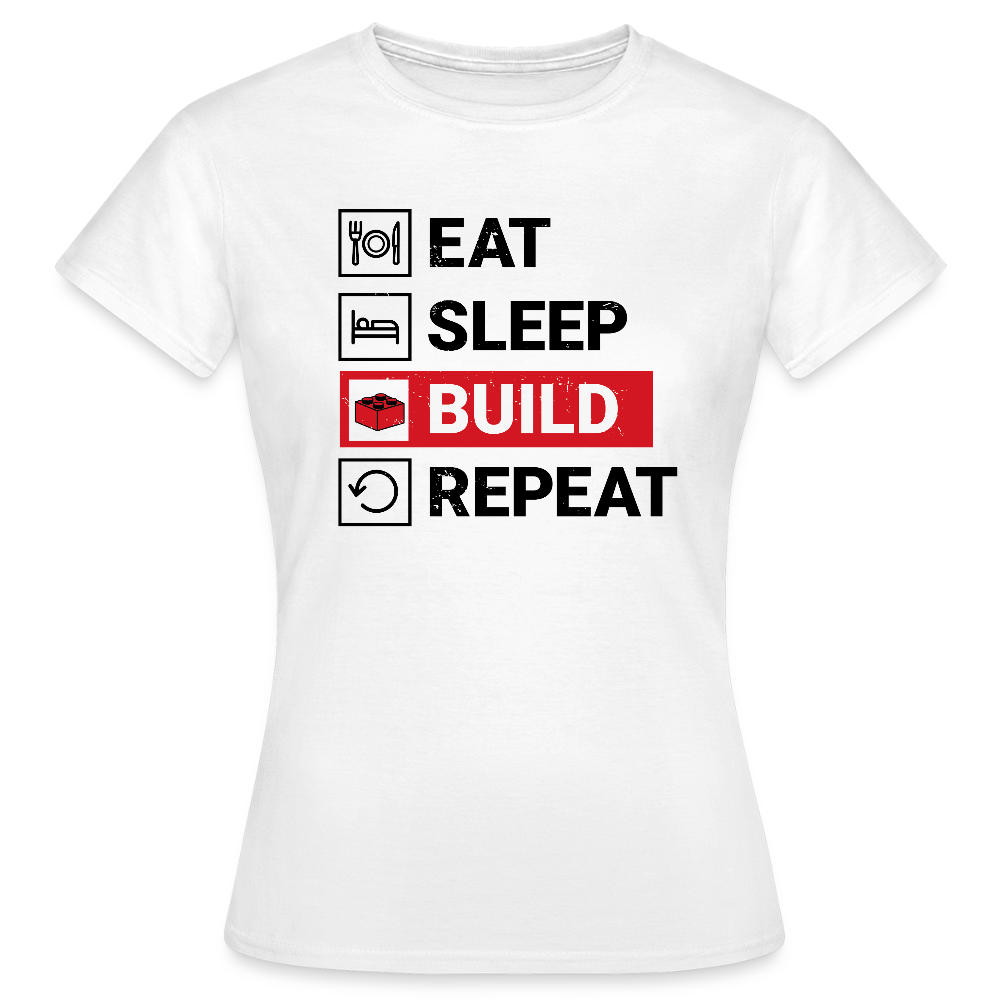 Eat, Sleep, BUILD, Repeat Women's T-Shirt - white