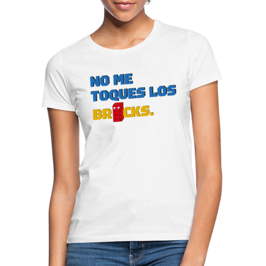 No me toques los bricks Women's T-Shirt - white